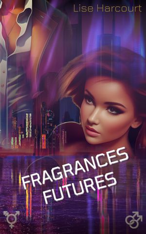 楽天楽天Kobo電子書籍ストアFragrances Futures【電子書籍】[ Lise Harcourt ]