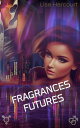 楽天楽天Kobo電子書籍ストアFragrances Futures【電子書籍】[ Lise Harcourt ]