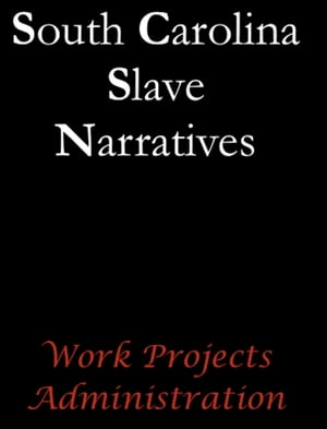 South Carolina Slave Narratives