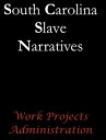 ŷKoboŻҽҥȥ㤨South Carolina Slave NarrativesŻҽҡ[ Work Projects Administration ]פβǤʤ400ߤˤʤޤ