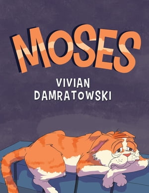 Moses【電子書籍】[ Vivian Damratowski ]