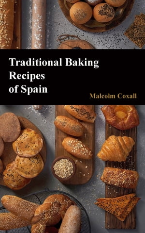 Traditional Baking Recipes of Spain