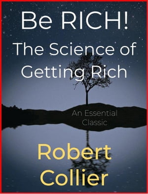 Be RICH! The Science of Getting RichŻҽҡ[ Robert Collier ]