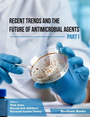 Recent Trends and The Future of Antimicrobial Agents - Part I