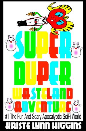 ŷKoboŻҽҥȥ㤨Super Duper Wasteland Adventure #1 A Fun And Scary Apocalyptic SciFi WorldŻҽҡ[ Kristie Lynn Higgins ]פβǤʤ149ߤˤʤޤ
