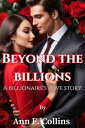 Beyond The Billions A Billionaire's Love Story