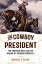 The Cowboy President The American West and the Making of Theodore RooseveltŻҽҡ[ Michael F. Blake ]