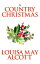 A Country ChristmasŻҽҡ[ Louisa May Alcott ]