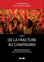 De la fracture au compromis Gen?se de la Constitution tunisienne entre deux campagnes ?lectorales - Chronique de l'Assembl?e nationale constituante v?cues de l'int?rieur.