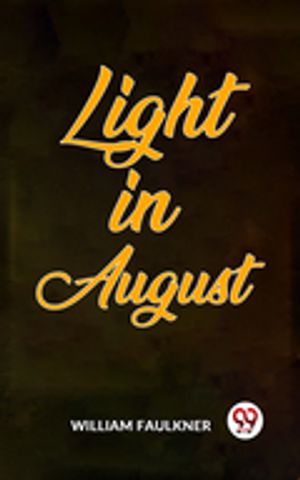 Light In AugustŻҽҡ[ William Faulkner ]