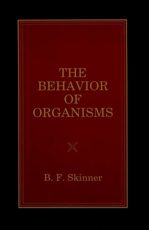 The Behavior of Organisms