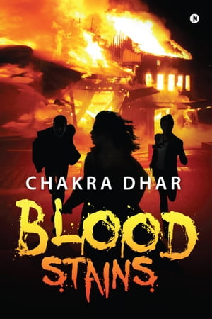 Blood Stains【電子書籍】[ Chakra Dhar ]