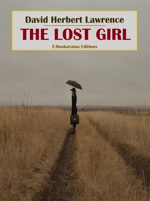 The Lost GirlŻҽҡ[ David Herbert Lawrence ]