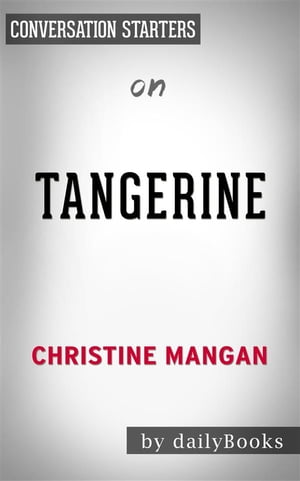 Tangerine: by Christine Mangan | Conversation Starters