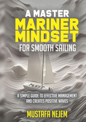 A Master Mariner Mindset Smooth Sailing