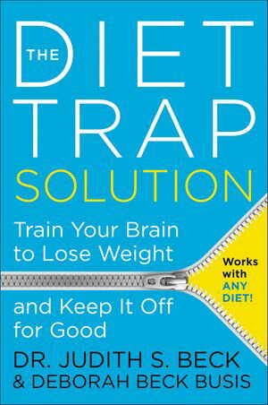 ŷKoboŻҽҥȥ㤨The Diet Trap Solution Train Your Brain to Lose Weight and Keep It Off for GoodŻҽҡ[ Judith S. Beck ]פβǤʤ24ߤˤʤޤ