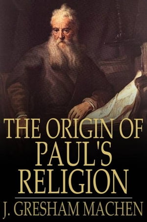 The Origin of Paul's Religion