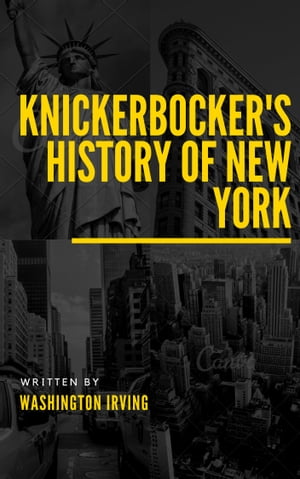 Knickerbocker's History of New York (Annotated)