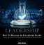 Leadership: How to Become an Exceptional Leader (Leader For Success, How To Think Positive, Influence People And Add Value To Their Life)