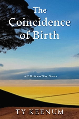 The Coincidence of Birth【電子書籍】[ Ty Keenum ]
