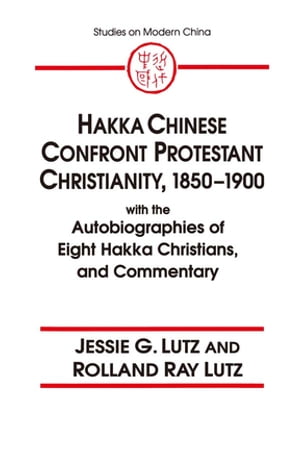 Hakka Chinese Confront Protestant Christianity, 1850-1900