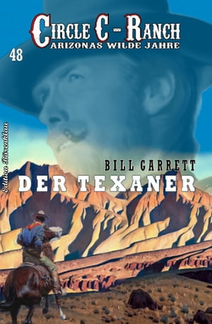 Der Texaner: Circle C-Ranch 48【電子書籍】[ Bill Garrett ]