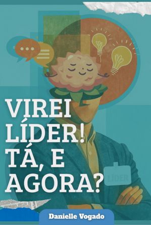 Virei L?der! T?, E Agora?【電子書籍】[ Danielle Vogado ]