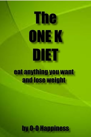 The One K Diet: eat anything you want and lose weight