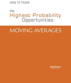 How to Trade the Highest Probability Opportunities: Moving AveragesŻҽҡ[ Jeffrey Kennedy ]