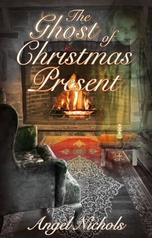The Ghost of Christmas PresentŻҽҡ[ Angel Nichols ]