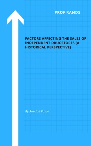 Factors Affecting the Sales of Independent Drugstores (A Historical Perspective)