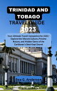 TRINIDAD AND TOBAGO TRAVEL GUIDE 2023 Your Ultimate Travel Companion for 2023 - Explore the Vibrant Culture, Pristine Nature, and Hidden Gems of the Caribbean's Best-Kept Secret【電子書籍】[ Bea G. Anderson ]