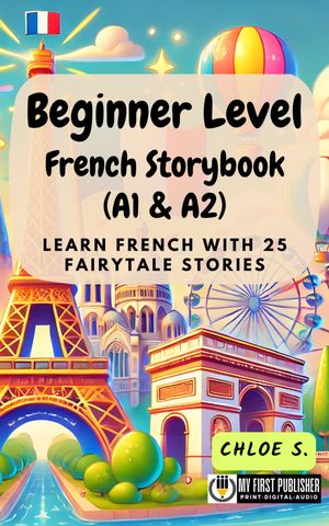 Beginner Level French Storybook (A1 & A2)