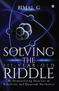 Solving the 111-Year-Old Riddle By Demystifying Theories of Relativity and Quantum Mechanics【電子書籍】 Bimal. G