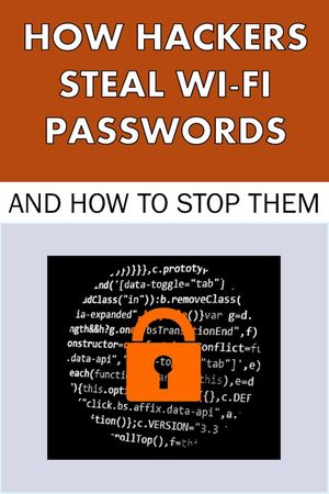 How Hackers Steal Wi-Fi Passwords and How to Stop Them
