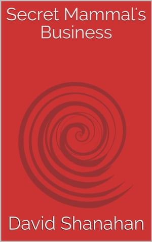 ŷKoboŻҽҥȥ㤨Secret Mammal's BusinessŻҽҡ[ David Shanahan ]פβǤʤ111ߤˤʤޤ