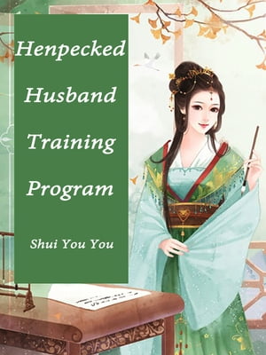 Henpecked Husband Training Program Volume 1【
