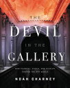 The Devil in the Gallery How Scandal, Shock, and Rivalry Shaped the Art World【電子...