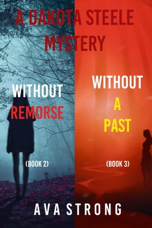 Dakota Steele FBI Suspense Thriller Bundle: Without Remorse (#2) and Without A Past (#3)【電子書籍】[ Ava Strong ]