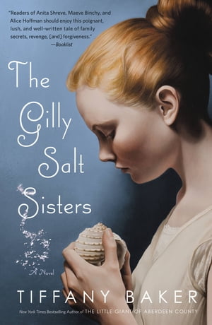 The Gilly Salt Sisters【電子書籍】[ Tiffany Baker ]