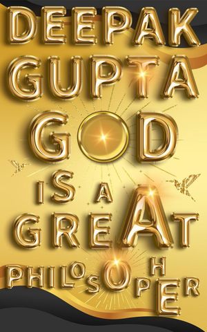 God is a Great Philosopher 100 Minutes Read【電子書籍】[ Deepak Gupta ]