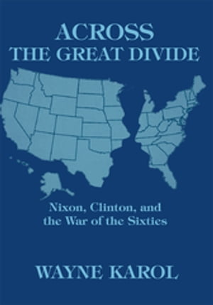 Across the Great Divide Nixon, Clinton, and the 