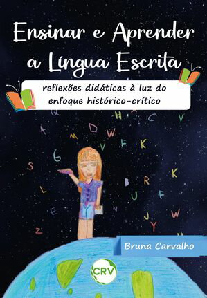 Ensinar e aprender a l?ngua escrita Reflex?es did?ticas ? luz do enfoque hist?rico-cr?tico【電子書籍】[ Bruna Carvalho ]