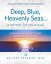 Deep, Blue, Heavenly Seas...a Retreat for Your Soul 25 Hawaiian-Inspired Spiritual Practices to Help You Live Your LifeŻҽҡ[ Melissa Heckman ]