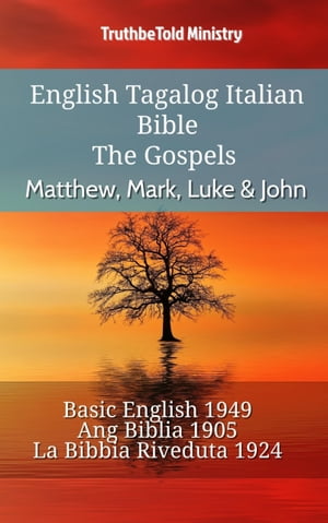 English Tagalog Italian Bible - The Gospels - Matthew, Mark, Luke & John Basic English 1949 - Ang Biblia 1905 - La Bibbia Riveduta 1924