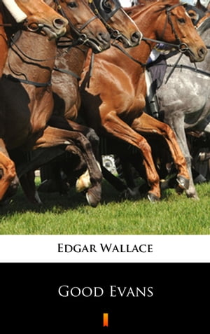 Good Evans【電子書籍】[ Edgar Wallace ]