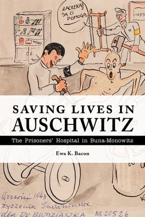 Saving Lives in Auschwitz