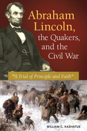 楽天楽天Kobo電子書籍ストアAbraham Lincoln, the Quakers, and the Civil War 