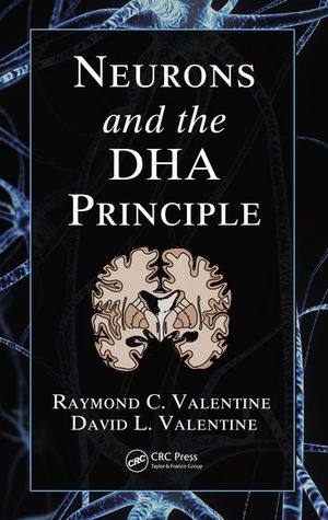 Neurons and the DHA Principle【電子書籍】[ Raymond C. Valentine ]