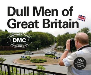 Dull Men of Great Britain Celebrating the Ordinary (Dull Men's Club)【電子書籍】[ Leland Carlson ]